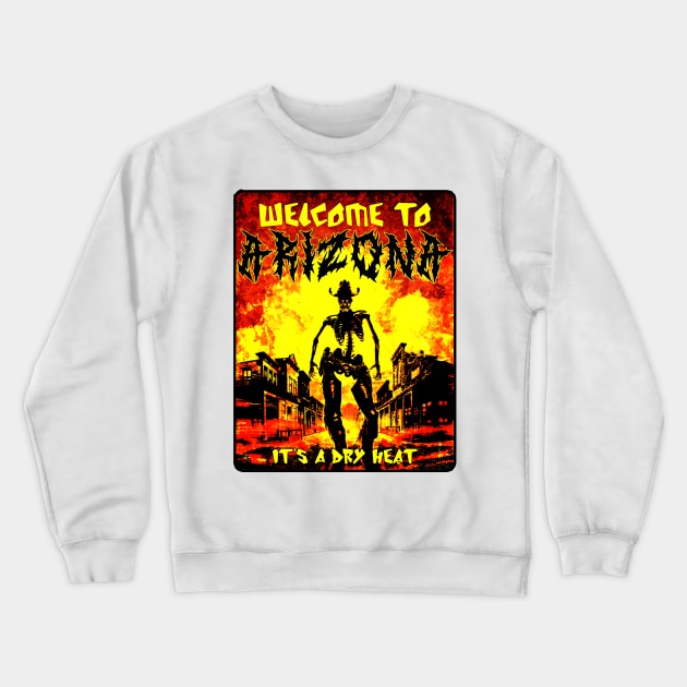 Welcome to Arizona Crewneck Sweatshirt by benjaminhbailey